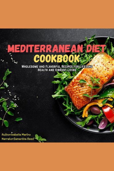 Mediterranean Diet Cookbook - Wholesome and Flavorful Recipes for Lifelong Health and Vibrant Living - cover