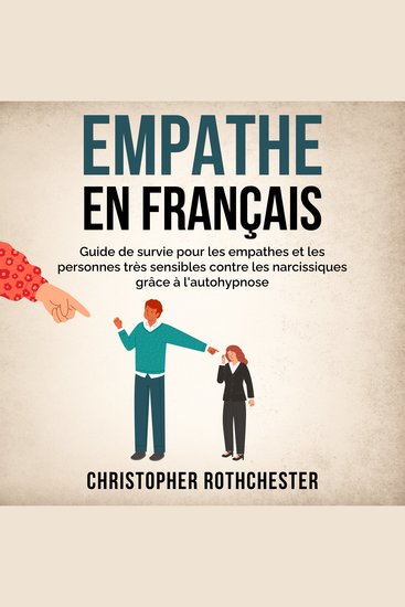 Empathe en français Empath in French: Guide de survie pour les empathes et les personnes très sensibles contre les narcissiques grâce à l'autohypnose (French Edition) - cover