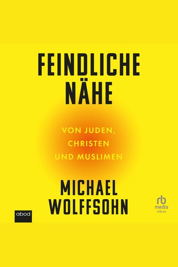 Feindliche Nähe - Von Juden Christen und Muslimen - cover
