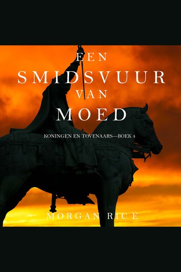 Een Smidsvuur van Moed (Koningen en Tovenaars—Boek 4) - Digitaal voorgelezen door een electronisch gegenereerde stem - cover