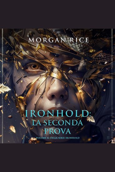 Ironhold: La Seconda Prova (Volume #2 della serie Ironhold) - Narrato digitalmente con voce sintetizzata - cover