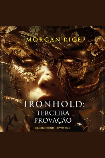 Ironhold: Terceira Provação (Série Ironhold — Livro Três) - Narrado digitalmente por uma voz sintética - cover