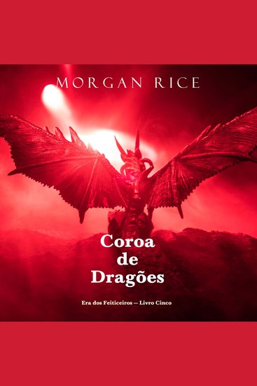 Coroa de Dragões (Era dos Feiticeiros — Livro Cinco) - Narrado digitalmente por uma voz sintética - cover