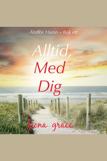 Alltid Med Dig (Ändlös Hamn – Bok ett) - Digitalt inläst via en datorgenererad röst - cover