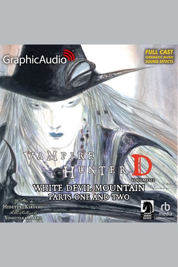 White Devil Mountain Parts One and Two [Dramatized Adaptation] - Vampire Hunter D Volume 22 - cover