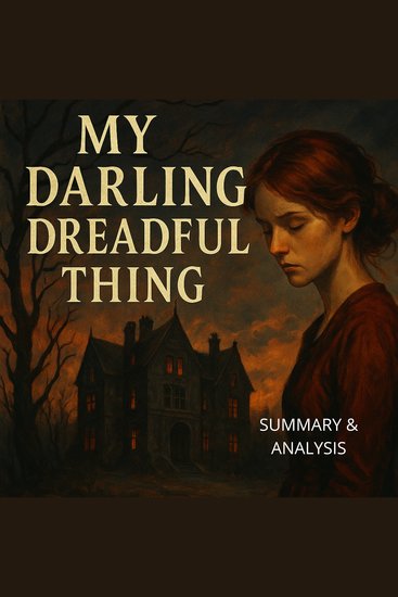 My Darling Dreadful Thing: Book summary & analysis - cover