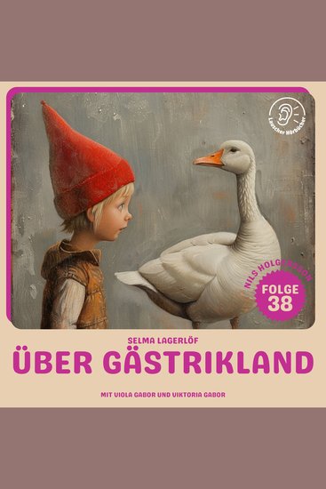Über Gästrikland dahin (Nils Holgersson Folge 38) - cover