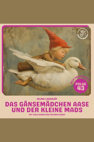 Das Gänsemädchen Aase und der kleine Mads (Nils Holgersson Folge 43) - cover