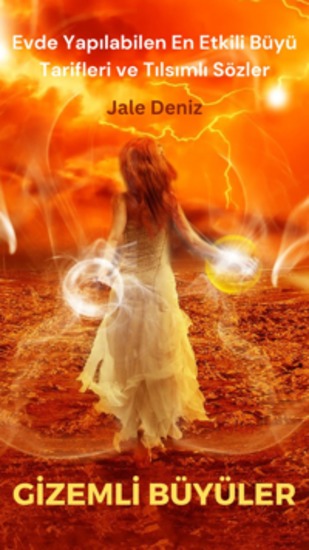 GİZEMLİ BÜYÜLER | Evde Yapılabilen En Etkili Büyü Tarifleri Tılsımlı Sözler ve Büyü Bilgileri - Evde Yapabileceğiniz En Kolay Büyü Tarifleri: Büyülerin ve Tılsımların Gizemli Dünyası Aşık Etme Büyüleri Bağlama Büyüleri Sevgiliyi Geri Getirme Büyüleri - cover