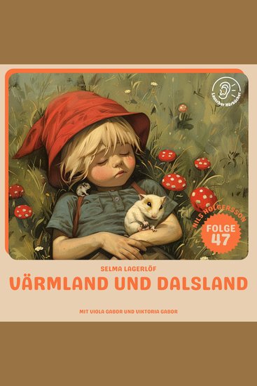 Värmland und Dalsland (Nils Holgersson Folge 47) - cover