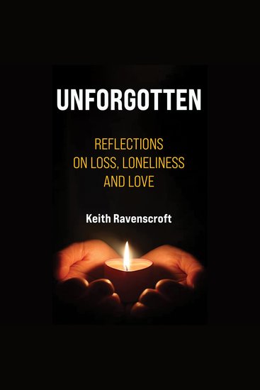 Unforgotten - Reflections on Loss Loneliness and Love - cover