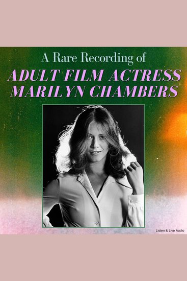 A Rare Recording of Adult Film Actress Marilyn Chambers - cover