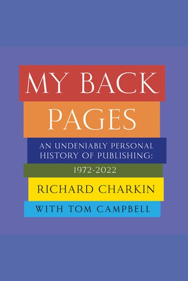 My Back Pages - An Undeniably Personal History of Publishing 1972-2022 - cover
