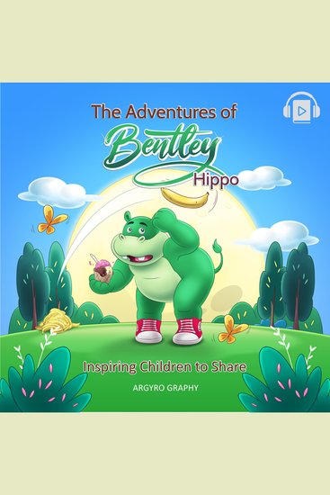 The Adventures of Bentley Hippo - Inspiring Children to Share - cover