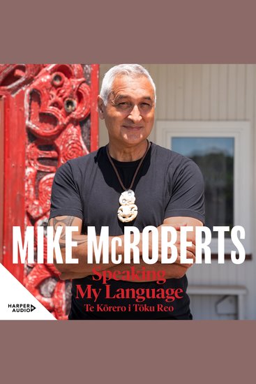 Speaking My Language Te Kōrero i Tōku Reo - cover