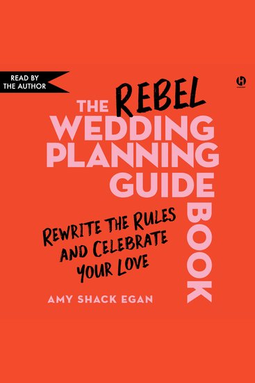 The Rebel Wedding Planning Guidebook - Rewrite the Rules and Celebrate Your Love - cover