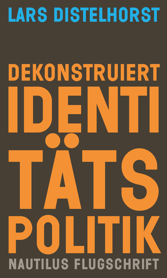 Dekonstruiert Identitätspolitik - Ein Neuansatz - cover