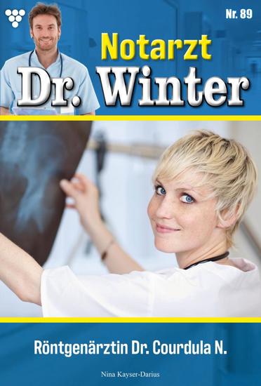 Röntgenärztin Dr Courdula N - Notarzt Dr Winter 89 – Arztroman - cover