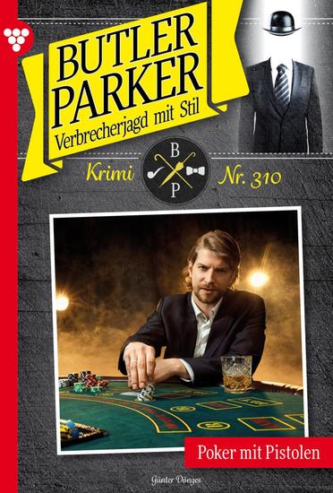 Poker mit Pistolen - Butler Parker 310 – Kriminalroman - cover
