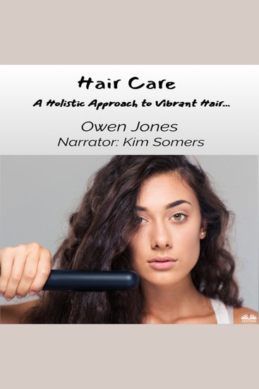 Hair Care - A Holistic Approach To Vibrant Hair… - cover
