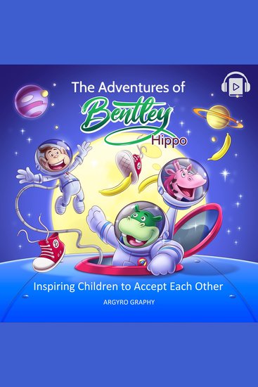 The Adventures of Bentley Hippo - Inspiring Children to Accept Each Other - cover