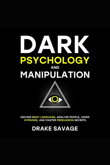 Dark Psychology and Manipulation - Decode Body Language Analyze People Learn Hypnosis and Master Persuasion Secrets - cover