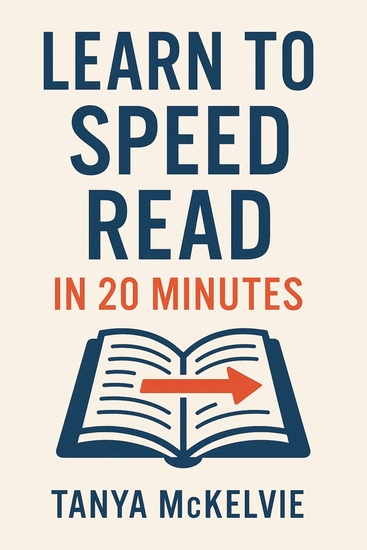 Learn to Speed Read in 20 Minutes - Read Smarter Learn Faster Save Time - cover