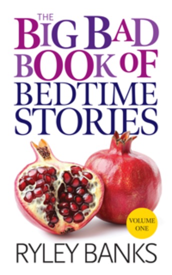 The Big Bad Book of Bedtime Stories: Volume 1 - A Spicy Short Story Collection - cover