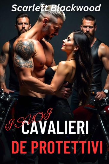 I Suoi Cavalieri Protettivi - Una signora fortunata Harem inverso contemporaneo - cover