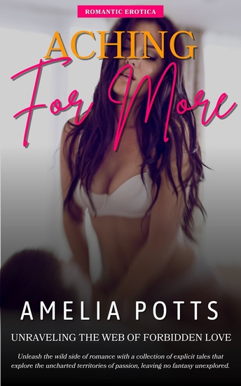 Aching for More - Unraveling the Web of Forbidden Love - cover