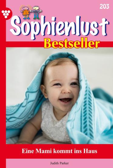 Eine Mami kommt ins Haus - Sophienlust Bestseller 203 – Familienroman - cover