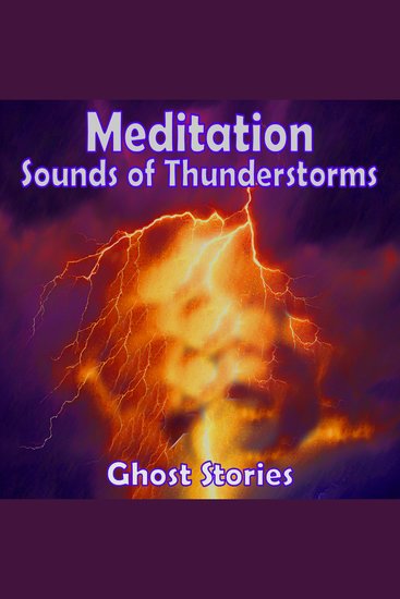 Meditation - Sounds of Thunderstorms – Ghost Stories - cover