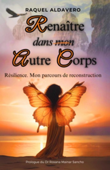 Renaître Dans Mon Autre Corps - Résilience Mon Parcours De Reconsttructtiion - cover
