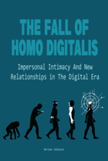 The Fall Of Homo Digitalis - Impersonal Intimacy And New Relationships in The Digital Era - cover