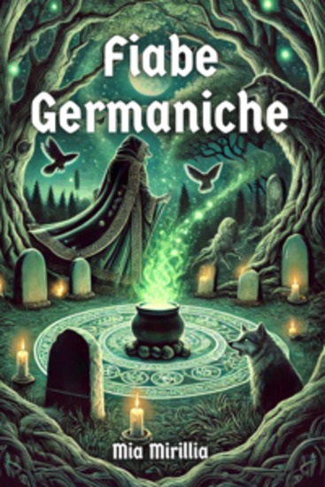 Fiabe Germaniche - Di dei giganti ed esseri nascosti - racconti dal tempo prima del tempo - cover