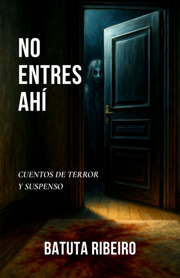 No Entres Ahí - Cuentos De Terror Y Suspenso - cover
