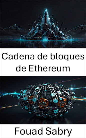 Cadena de bloques de Ethereum - Potenciando la gobernanza descentralizada mediante la innovación autónoma - cover