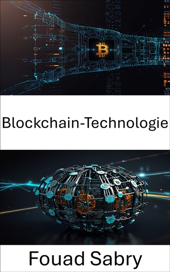 Blockchain-Technologie - Dezentrale Systeme fördern Innovation und Transparenz in der modernen Governance - cover