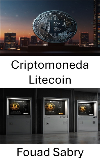 Criptomoneda Litecoin - El futuro de los pagos digitales en un mundo descentralizado - cover