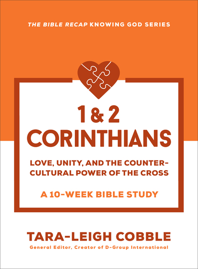 1 & 2 Corinthians (The Bible Recap Knowing God Series) - Love Unity and the Countercultural Power of the Cross--a 10-Week Bible Study - cover