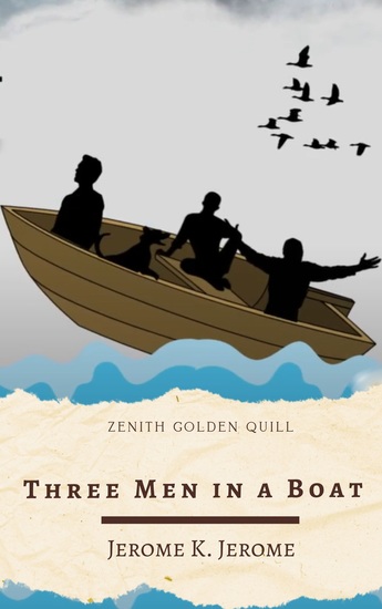 Three Men in a Boat - An Outrageous Journey on the Thames with Laughter at Every Bend - cover