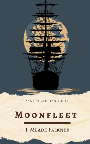 Moonfleet - A Classic British Adventure of Loyalty Intrigue and Coastal Peril - cover