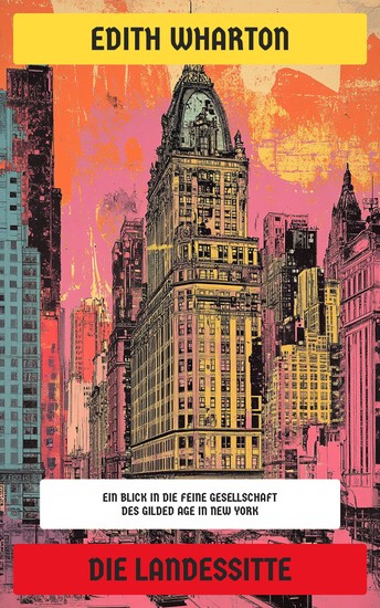 Die Landessitte - Ein Blick in die feine Gesellschaft des Gilded Age in New York - cover