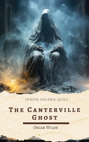 The Canterville Ghost - A Gothic Comedy Where an American Family Meets an English Phantom—With Wildean Wit and Heart - cover