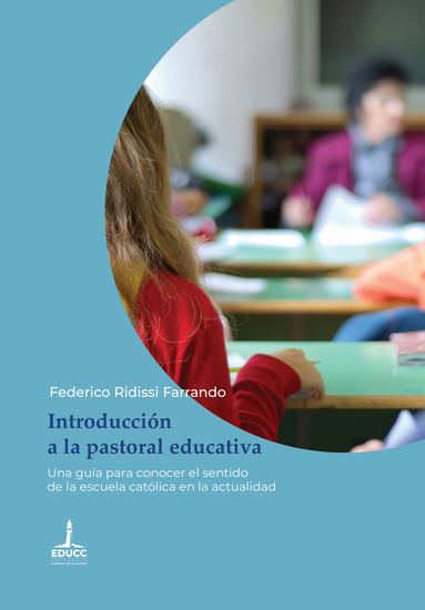 Introducción a la pastoral educativa - Una guía para conocer el sentido de la escuela católica en la actualidad - cover