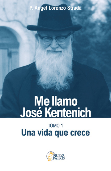 Me llamo José Kentenich - Tomo 1 Un vida que crece - cover