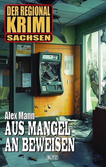 Der Regional-Krimi 13: Aus Mangel an Beweisen - DER REGIONAL-KRIMI Sachsen - cover