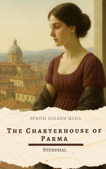The Charterhouse of Parma - A Sweeping Romantic Epic from One of France's Greatest Novelists - cover