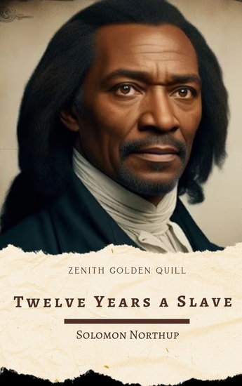 Twelve Years a Slave - A True Story of Betrayal Captivity and Liberation by Solomon Northup - cover
