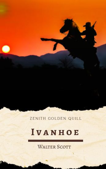 Ivanhoe - A Medieval Romance of Chivalry Honor and Rebellion by Sir Walter Scott - cover